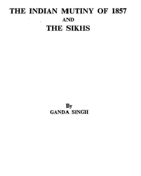 The indian mutiny of 1857 and the Sikhs By Dr.Ganda Singh